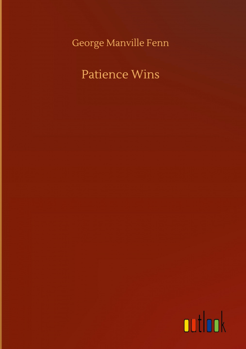 Knjiga Patience Wins George Manville Fenn