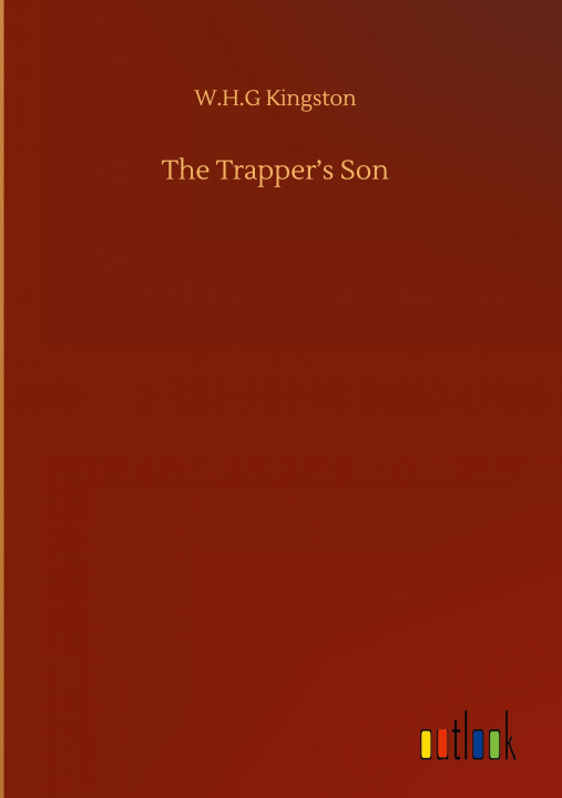 Knjiga Trapper's Son W. H. G. Kingston