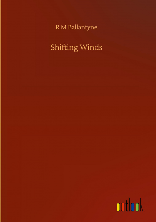 Knjiga Shifting Winds Robert Michael Ballantyne