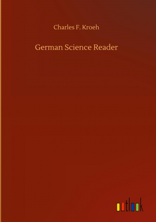 Kniha German Science Reader Charles F. Kroeh