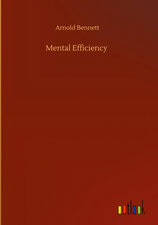 Knjiga Mental Efficiency Arnold Bennett