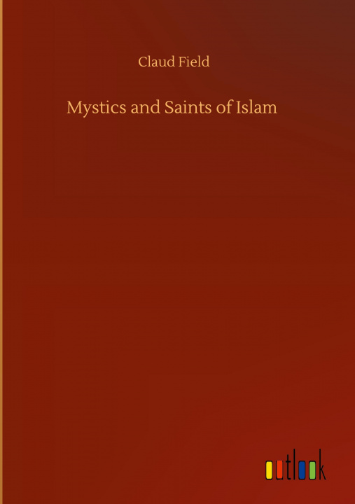 Buch Mystics and Saints of Islam Claud Field