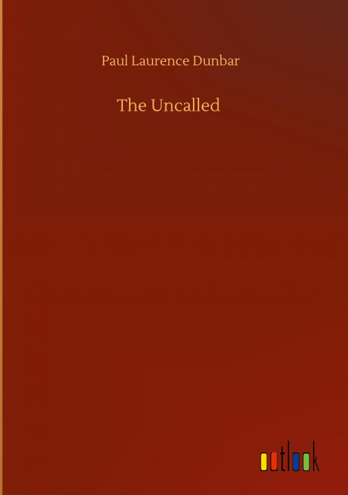 Knjiga Uncalled Paul Laurence Dunbar