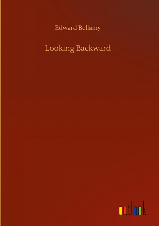 Buch Looking Backward Edward Bellamy