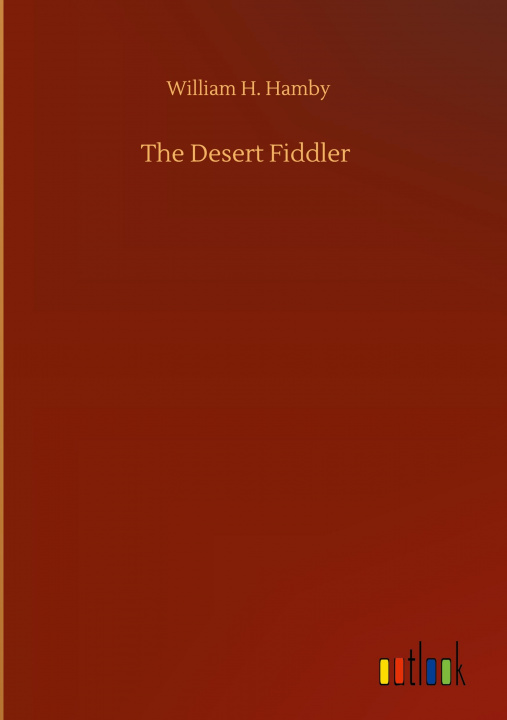 Knjiga Desert Fiddler William H. Hamby