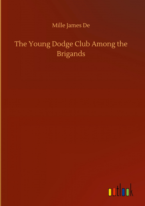 Könyv Young Dodge Club Among the Brigands 