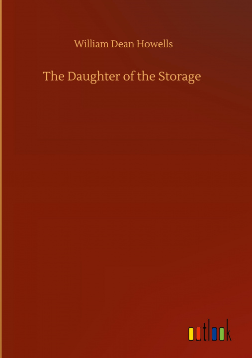 Buch Daughter of the Storage William Dean Howells
