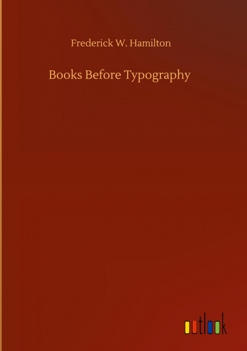 Boek Books Before Typography Frederick W. Hamilton