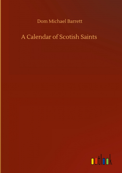 Buch Calendar of Scotish Saints Dom Michael Barrett