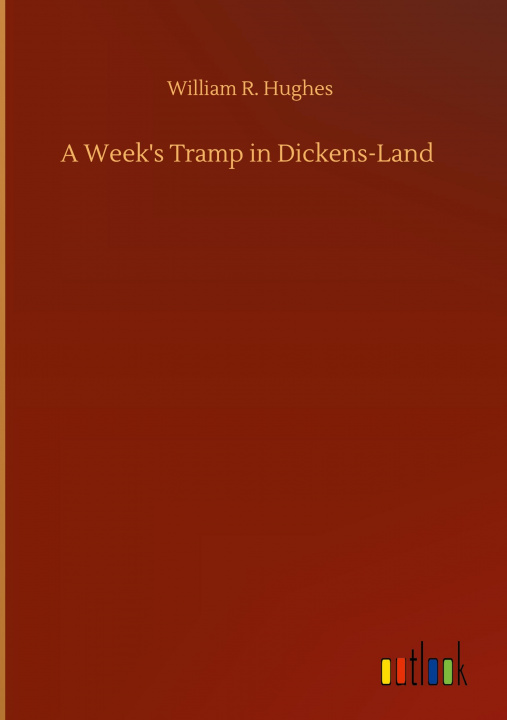 Книга Week's Tramp in Dickens-Land 