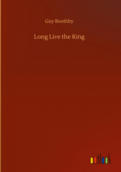 Buch Long Live the King Guy Boothby