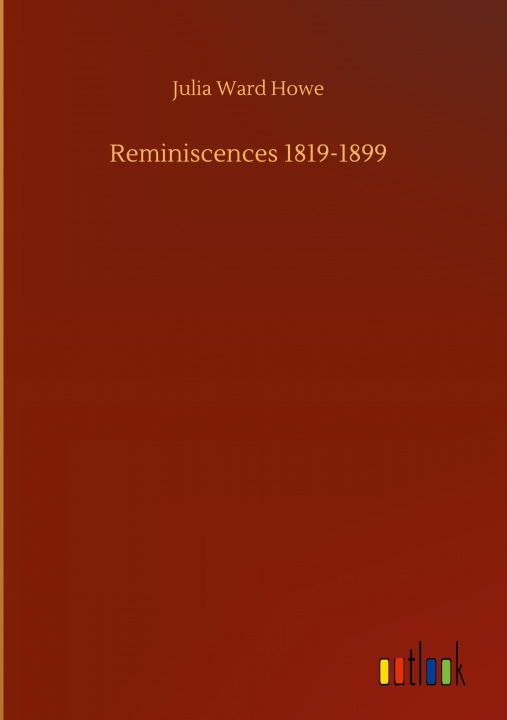 Knjiga Reminiscences 1819-1899 Julia Ward Howe