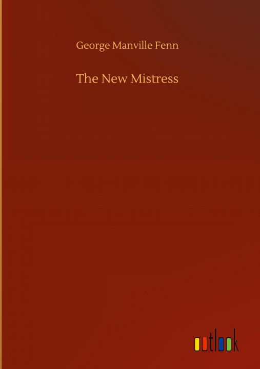 Knjiga New Mistress George Manville Fenn