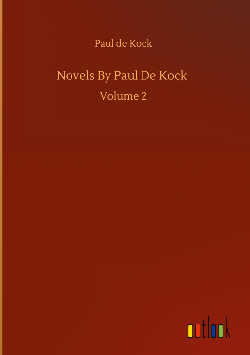 Buch Novels By Paul De Kock Paul De Kock
