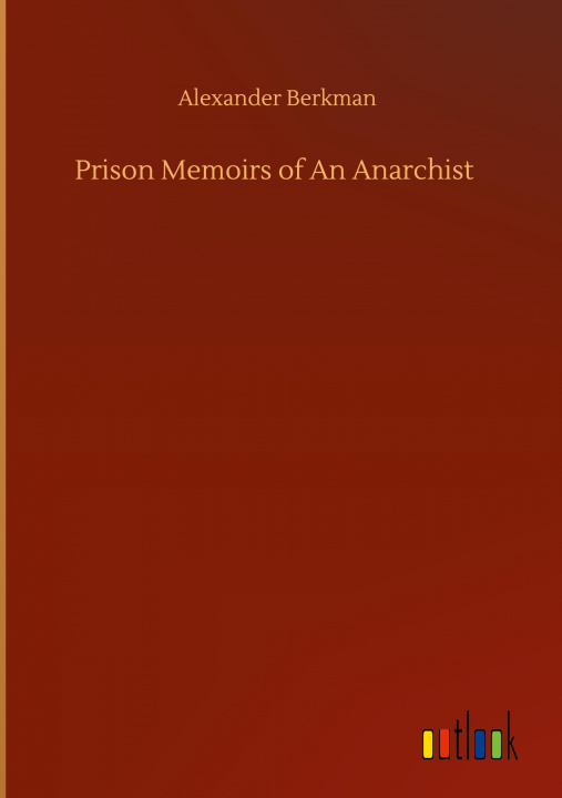 Carte Prison Memoirs of An Anarchist 