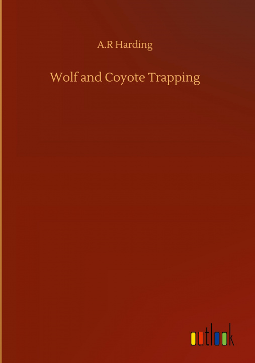 Kniha Wolf and Coyote Trapping 