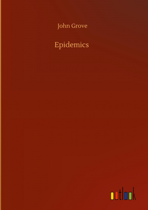 Knjiga Epidemics John Grove