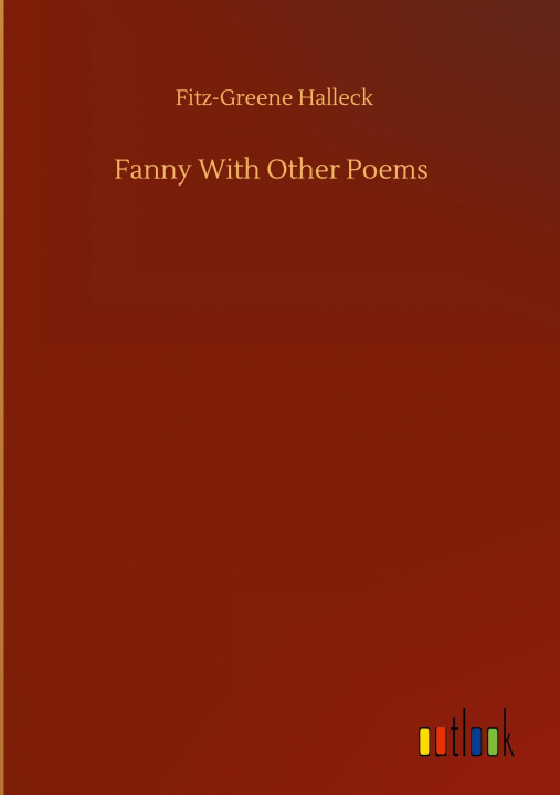 Buch Fanny With Other Poems Fitz-Greene Halleck