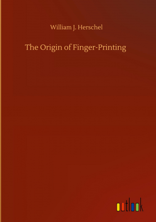 Buch Origin of Finger-Printing William J. Herschel