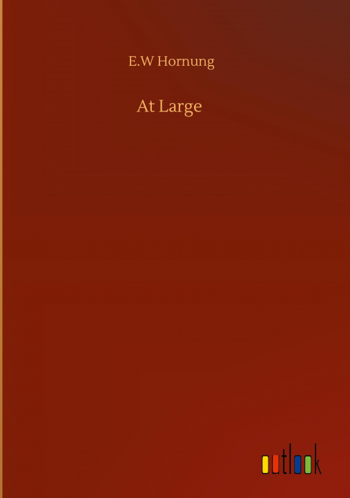 Knjiga At Large E. W. Hornung