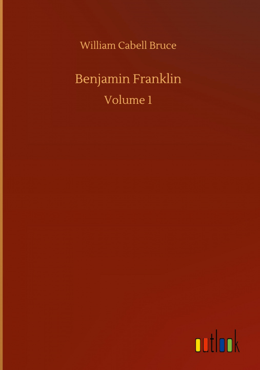 Buch Benjamin Franklin William Cabell Bruce