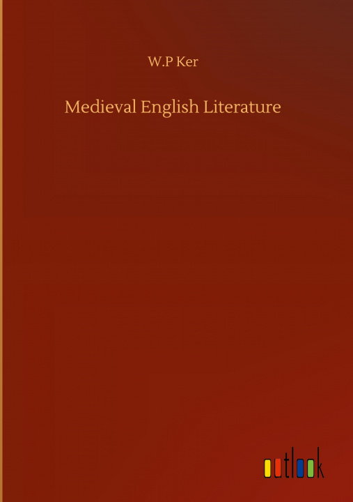 Knjiga Medieval English Literature W. P. Ker