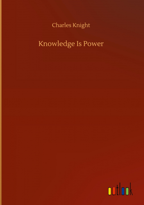 Knjiga Knowledge Is Power Charles Knight