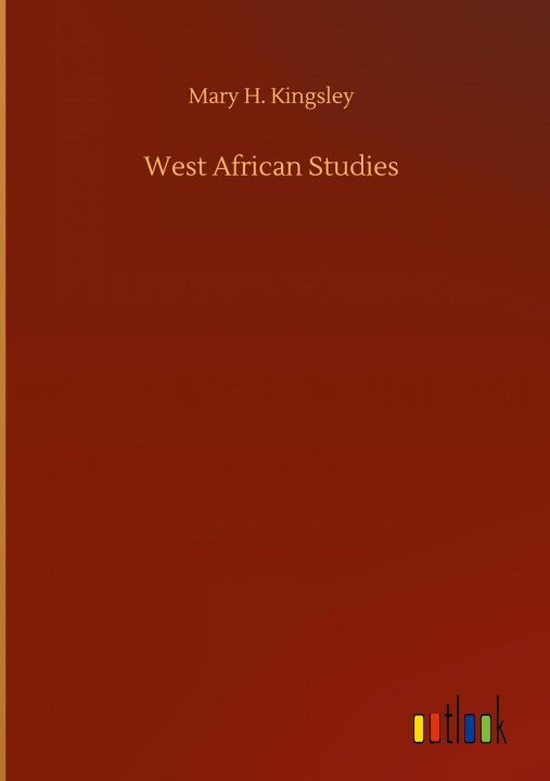 Buch West African Studies Mary H. Kingsley