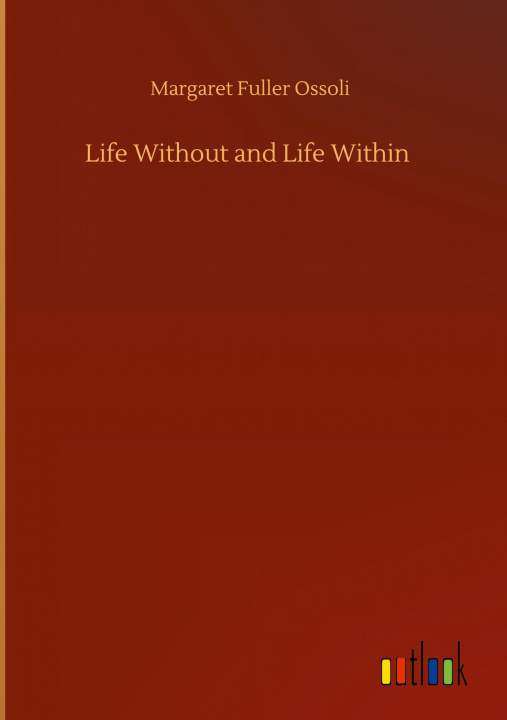 Kniha Life Without and Life Within 