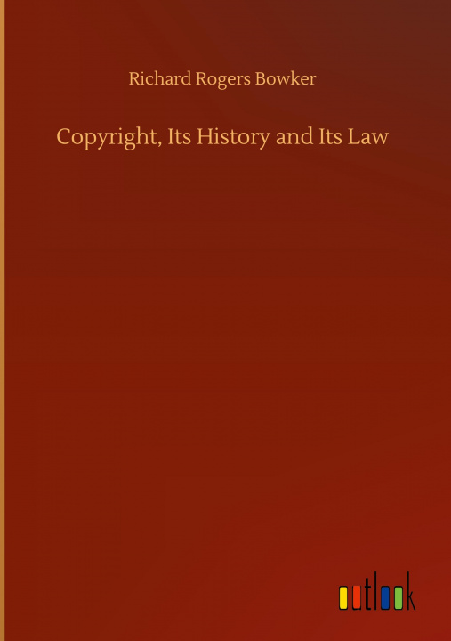 Carte Copyright, Its History and Its Law 