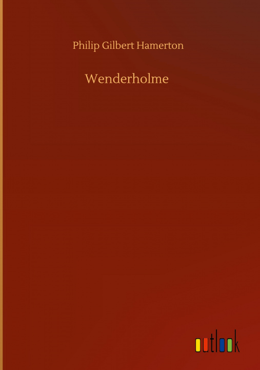 Knjiga Wenderholme Philip Gilbert Hamerton