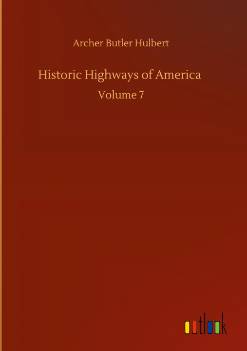 Buch Historic Highways of America Archer Butler Hulbert