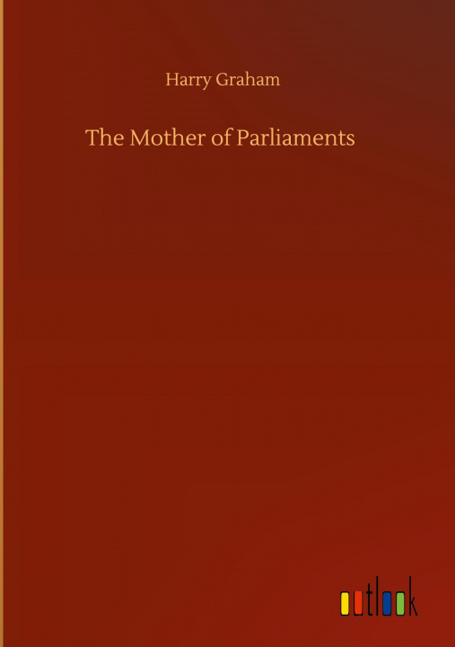 Buch Mother of Parliaments Harry Graham