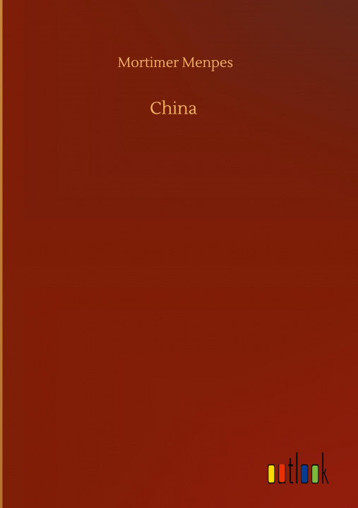 Knjiga China Mortimer Menpes