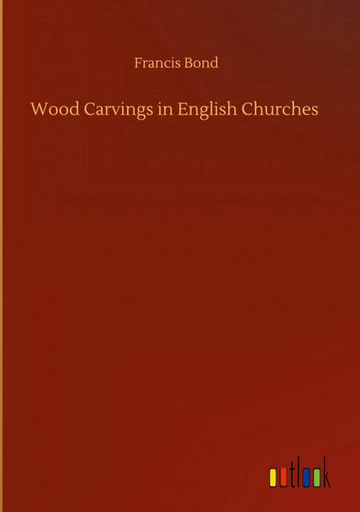 Carte Wood Carvings in English Churches 