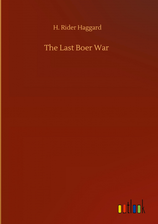 Knjiga Last Boer War H. Rider Haggard