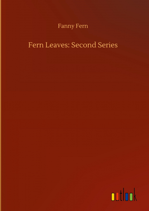 Knjiga Fern Leaves Fanny Fern