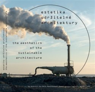 Könyv Estetika udržitelné architektury 