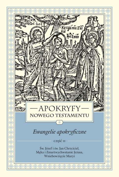 Kniha Apokryfy Nowego Testamentu Ewangelie apokryficzne Tom 1 Część 2 Starowieyski Marek