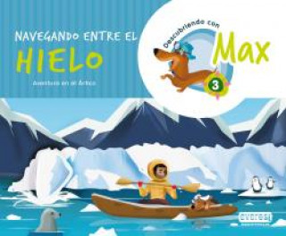 Kniha Descubriendo con Max 3. Navegando entre el hielo.Libro del alumno. EQUIPO DESCUBRIENDO CON MAX