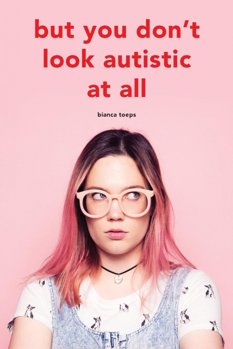 Book But you don't look autistic at all Toeps Bianca Toeps