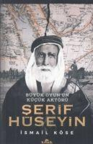 Knjiga Serif Hüseyin - Büyük Oyunun Kücük Aktörü 
