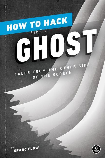 Kniha How To Hack Like A Ghost 