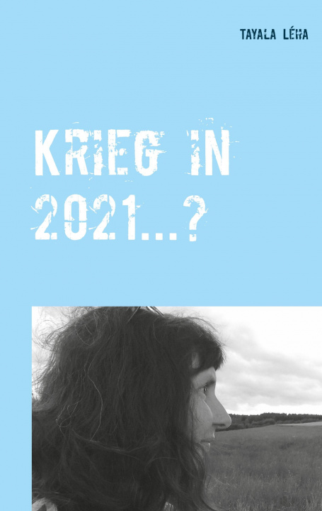 Könyv Krieg in 2021...? 