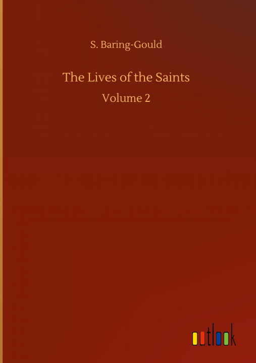 Buch Lives of the Saints S. Baring-Gould