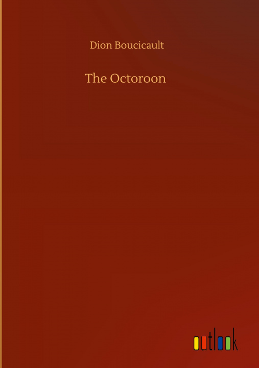 Knjiga Octoroon Dion Boucicault