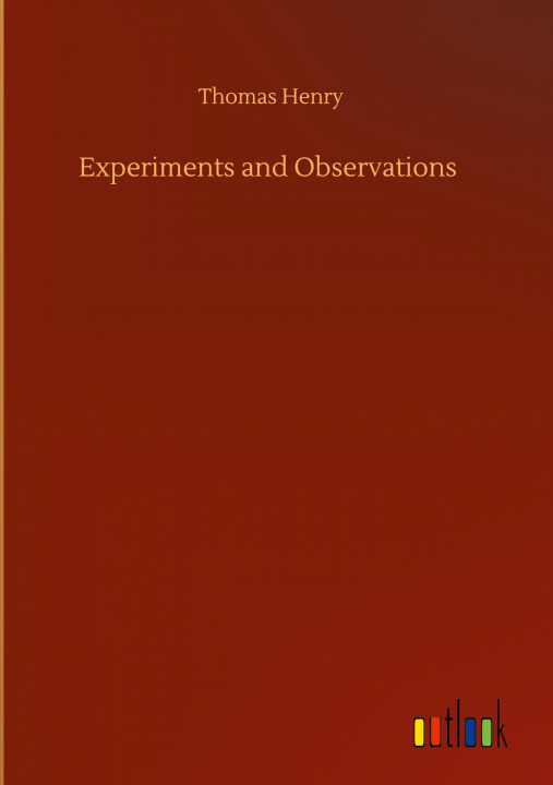 Book Experiments and Observations Thomas Henry