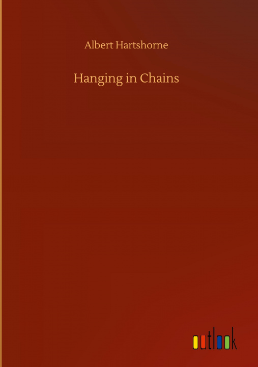 Boek Hanging in Chains Albert Hartshorne