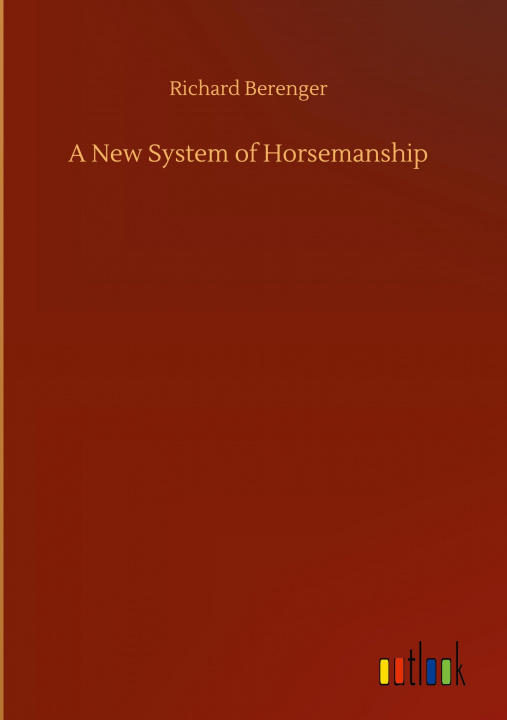 Buch New System of Horsemanship Richard Berenger