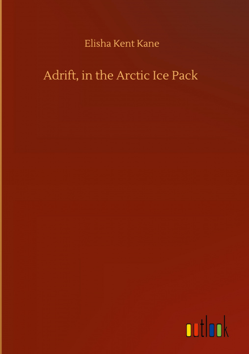 Kniha Adrift, in the Arctic Ice Pack 